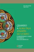 Livro - Quando a alma fala através do corpo