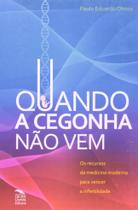 Livro: Quando a Cegonha Não Vem Autor: Paulo Eduardo Olmos (Novo, Lacrado)