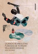 Livro - Quando borboletas furiosas se tornam mulheres negras Livro - Quando borboletas furiosas se tornam mulheres negras