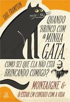 Livro - Quando brinco com a minha gata, como sei que ela não está brincando comigo?