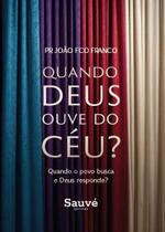 Livro - Quando Deus ouve do Céu?