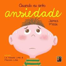 Livro Quando Eu Sinto - Ansiedade - Editora Pé Da Letra Livro Quando Eu Sinto - Ansiedade - Editora Pé Da Letra