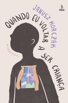 Livro - Quando eu voltar a ser criança - Edição revista Livro - Quando eu voltar a ser criança - Edição revista