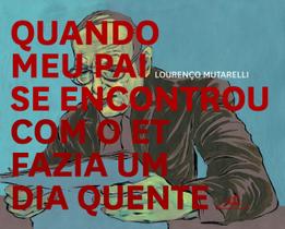 Livro - Quando meu pai se encontrou com o et fazia um dia quente Livro - Quando meu pai se encontrou com o et fazia um dia quente