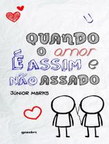 Livro - Quando O Amor E Assim E Nao Assado