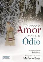 Livro - Quando o amor vence o ódio Livro - Quando o amor vence o ódio