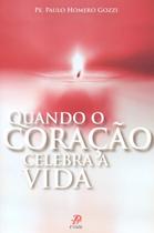 Livro - Quando o coração celebra a vida Livro - Quando o coração celebra a vida