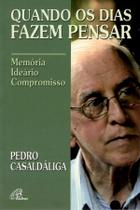 Livro - Quando os dias fazem pensar - Pedro Casaldáliga