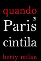 Livro - QUANDO PARIS CINTILA Livro - QUANDO PARIS CINTILA