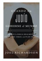 Livro Quando um judeu governa o mundo: O que a Bíblia realmente diz sobre Israel no plano de Deus