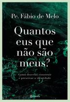 Livro Quantos Eus que Não São Meus? Pe. Fábio de Melo