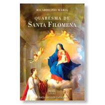 Livro Quaresma de Santa Filomena - Ricardo Pio Maria