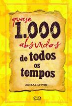 Livro - Quase 1.000 absurdos de todos os tempos