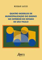 Livro - Quatro modelos de municipalização do ensino no interior do estado de São Paulo