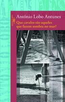 Livro - Que cavalos são aqueles que fazem sombra no mar? Livro - Que cavalos são aqueles que fazem sombra no mar?