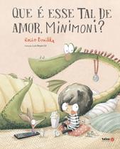 Livro - Que é esse tal de amor, Minimoni? Livro - Que é esse tal de amor, Minimoni?