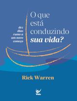 Livro - Que Esta Conduzindo Sua Vida - Dez Dias Rumo A Um Novo Comeco, O