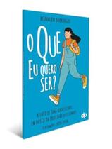 Livro - Que Eu Quero Ser, O - DSOP Livro - Que Eu Quero Ser, O - DSOP