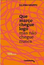 Livro - Que março chegue logo mas não chegue nunca Livro - Que março chegue logo mas não chegue nunca
