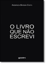 Livro Que Não Escrevi, O Livro Que Não Escrevi, O