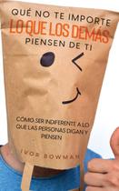 Livro Qué No te Importe lo que los Demás Pensen de Ti Livro Qué No te Importe lo que los Demás Pensen de Ti