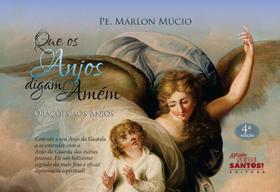 Livro Que os Anjos Digam Amém. Orações aos Anjos. - Editora Missão Sede Santos