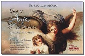 Livro que os anjos digam amém: orações aos anjos- rezando com seu anjo da guarda - pe. marlon mucio