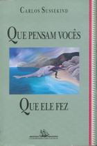 Livro - Que pensam vocês que ele fez Livro - Que pensam vocês que ele fez