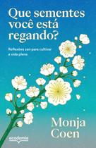 Livro - Que sementes você está regando?