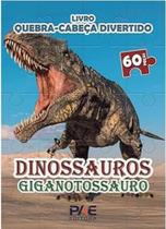 Livro Quebra-Cabeça Divertido - Dinossauros Gigantossauro - PAE EDITORA E DISTRIBUIDORA