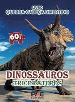 Livro quebra-cabeça divertido - dinossauros triceratopos - PAE EDITORA Livro quebra-cabeça divertido - dinossauros triceratopos - PAE EDITORA
