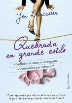 Livro - Quebrada em grande estilo – Confissões de uma ex-arrogante e compulsiva por compras Livro - Quebrada em grande estilo – Confissões de uma ex-arrogante e compulsiva por compras