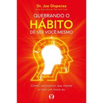Livro - Quebrando o hábito de ser você mesmo