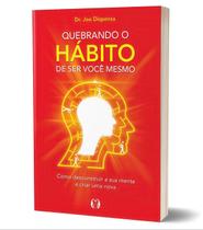 Livro Quebrando o Hábito de Ser Você Mesmo Livro Quebrando o Hábito de Ser Você Mesmo