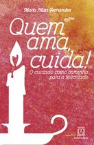 Livro - Quem ama, cuida!