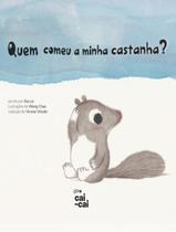 Livro - Quem Comeu A Minha Castanha - CAI, CAI