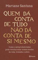 Livro - Quem dá conta de tudo não dá conta de si mesmo Livro - Quem dá conta de tudo não dá conta de si mesmo