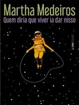 Livro - Quem Diria Que Viver Ia Dar Nisso