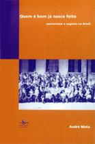 Livro - Quem é bom já nasce feito