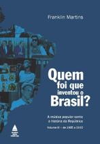 Livro - Quem foi que inventou o Brasil?