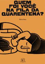 Livro - Quem foi você na fila da quarentena? Livro - Quem foi você na fila da quarentena?
