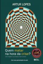 Livro - Quem matar na hora da crise? Livro - Quem matar na hora da crise?