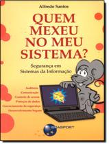 Livro - Quem Mexeu No Meu Sistema Livro - Quem Mexeu No Meu Sistema