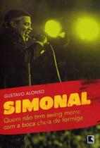 Livro - Quem não tem swing morre com a boca cheia de formiga: Simonal e os limites de uma memória tropical Livro - Quem não tem swing morre com a boca cheia de formiga: Simonal e os limites de uma memória tropical