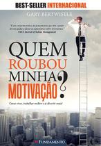 Livro - Quem Roubou Minha Motivação Livro - Quem Roubou Minha Motivação