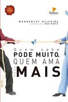Livro - Quem sabe pode muito. Quem ama pode mais