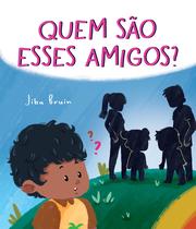 Livro - Quem são esses amigos?