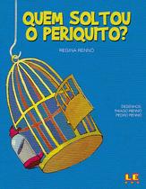 Livro - Quem soltou o periquito? Livro - Quem soltou o periquito?