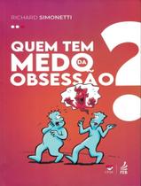 Livro - Quem Tem Medo Da Obsessao Livro - Quem Tem Medo Da Obsessao