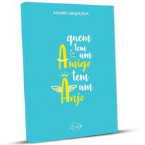 Livro Quem Tem Um Amigo Tem Um Anjo - Sandro Arquejada - Canção nova Livro Quem Tem Um Amigo Tem Um Anjo - Sandro Arquejada - Canção nova